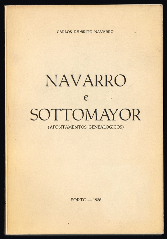 NAVARRO E SOTTOMAYOR Apontamentos geneal�gicos. Ascendentes e parentes (2 volumes)